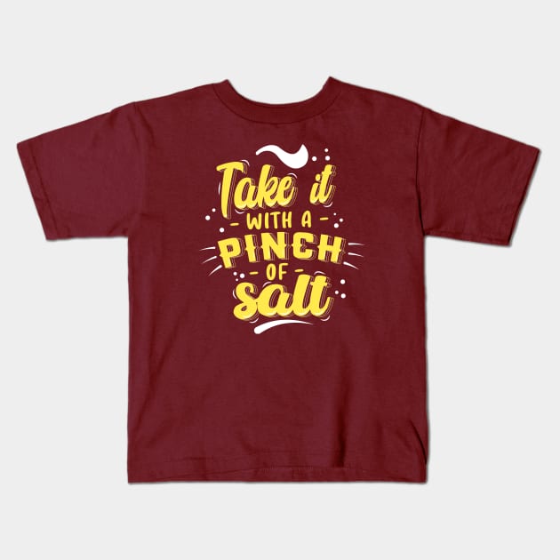 Take it with pinch of salt Kids T-Shirt by Graph'Contact